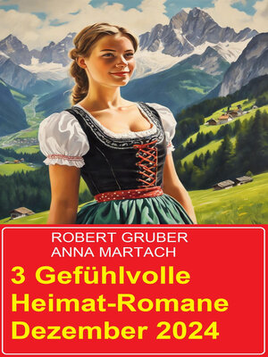 cover image of 3 Gefühlvolle Heimat-Romane Dezember 2024